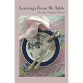 Leavings From My Table