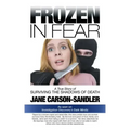 Frozen in Fear: A True Story of Surviving the Shadows of Death