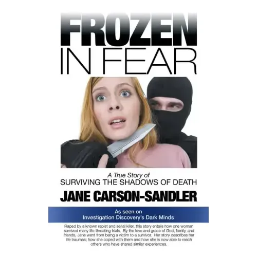 Frozen in Fear: A True Story of Surviving the Shadows of Death