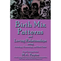 Birth Mix Patterns and Loving Relationships Using Astrology, Numerology and Birth Order