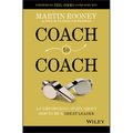 Coach to Coach: An Empowering Story about How to Be a Great Leader