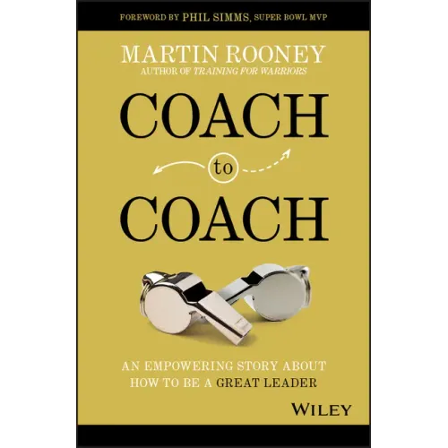 Coach to Coach: An Empowering Story about How to Be a Great Leader