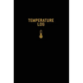 Temperature Log: Record Book, Monitor Details, Time, Date, Fridge, Freezer, Recording Work Or Home, Tracker, Journal