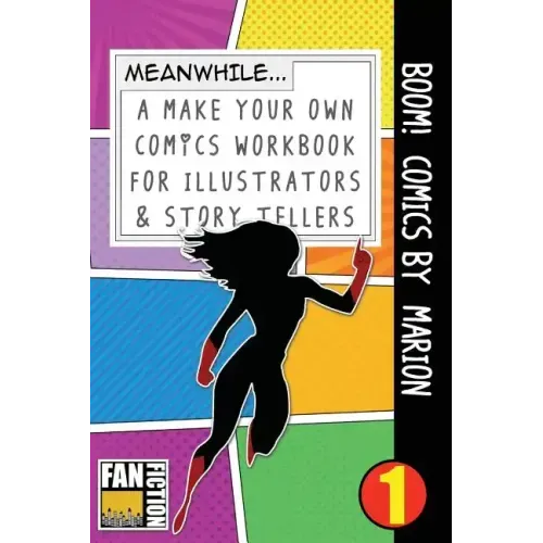 Boom! Comics by Marion: A What Happens Next Comic Book for Budding Illustrators and Story Tellers
