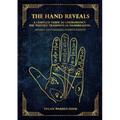 The Hand Reveals: A Complete Guide to Cheiromancy the Western Tradition of Handreading - Revised and Expanded Fourth Edition