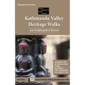 Kathmandu Valley Heritage Walks: Original Walks in the Kathmandu Valley