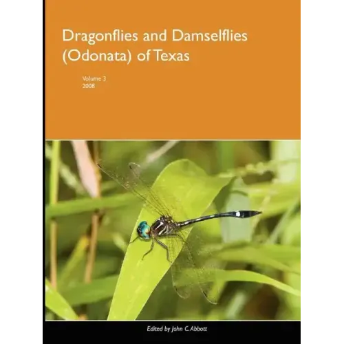 Dragonflies and Damselflies (Odonata) of Texas, Volume 3
