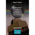 A Practical Guide to Lightcurve Photometry and Analysis
