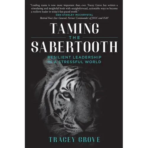 Taming the Sabertooth: Resilient Leadership in a Stressful World