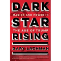 Dark Star Rising: Magick and Power in the Age of Trump