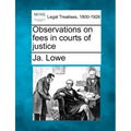Observations on fees in courts of justice
