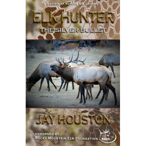 Elk Hunter: The Silver Bullet