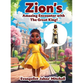 Zion's Amazing Encounter with the Great King!