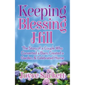 Keeping Blessing Hill: The Story of a Couple Who Converted a Barn, Created a Garden, and Celebrated Home