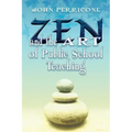Zen and the Art of Public School Teaching