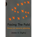 Facing the Fold: Essays on Scenario Planning