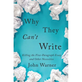 Why They Can't Write: Killing the Five-Paragraph Essay and Other Necessities