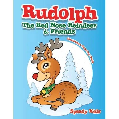 Rudolph The Red Nose Reindeer & Friends Christmas Coloring Book