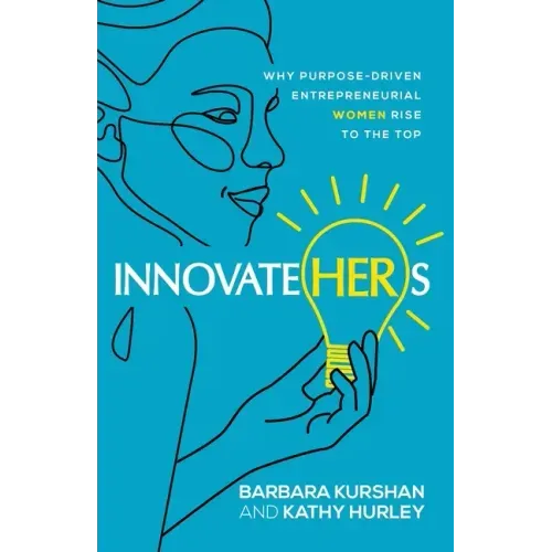 InnovateHERs: Why Purpose-Driven Entrepreneurial Women Rise to the Top