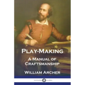 Play-Making: A Manual of Craftsmanship