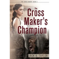 The Cross Maker's Champion