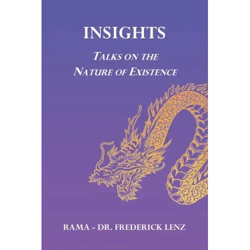 Insights: Talks on the Nature of Existence