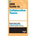 HBR Guide to Collaborative Teams (HBR Guide Series)