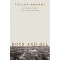 Boys and Oil: Growing Up Gay in a Fractured Land