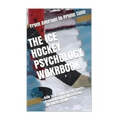 The Ice Hockey Psychology Workbook: How to Use Advanced Sports Psychology to Succeed on the Hockey Rink