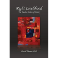 Right Livelihood: The Twelve Ethics of Work