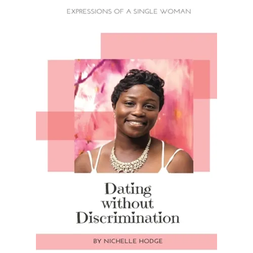 Dating Without Discrimination: Expressions of A Single Woman