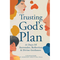 Trusting God's Plan: 31 Days of Surrender, Reflection & Divine Guidance
