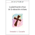 La Planificacion Eficaz de La Educacion Cristiana: Ministerio Series Aeth: Christian Education: Ministerio Series
