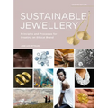 Sustainable Jewellery. Updated Edition: Principles and Processes for Creating an Ethical Brand