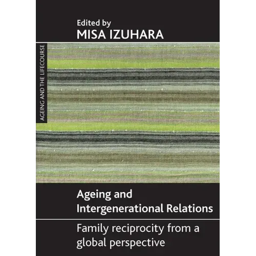 Ageing and Intergenerational Relations: Family Reciprocity from a Global Perspective