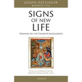 Signs of New Life: Homilies on the Church's Sacraments