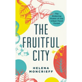 The Fruitful City: The Enduring Power of the Urban Food Forest