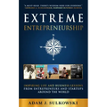 Extreme Entrepreneurship: Inspiring Life and Business Lessons from Entrepreneurs and Startups around the World