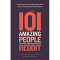 101 amazing people that we only know about because we reddit