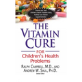 The Vitamin Cure for Children's Health Problems
