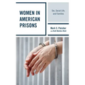 Women in American Prisons: Sex, Social Life, and Families