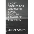 Short Stories for Advanced Level English Language Learners