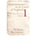 Commentaries on the Laws of England, Volume 1: A Facsimile of the First Edition of 1765-1769