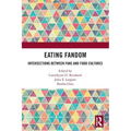 Eating Fandom: Intersections Between Fans and Food Cultures