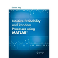 Intuitive Probability and Random Processes Using Matlab(r)