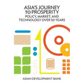 Asia's Journey to Prosperity: Policy, Market, and Technology Over 50 Years