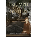 Triumph Over Destiny