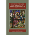 Essay on the Life and Manners of Robert Grosseteste
