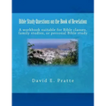 Bible Study Questions on the Book of Revelation: A workbook suitable for Bible classes, family studies, or personal Bible study