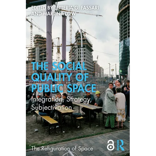 The Social Quality of Public Space: Integration, Strategy, Subjectivation